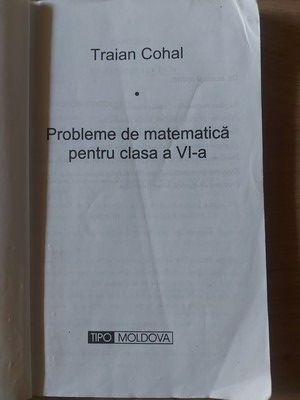 Probleme de matematica pentru clasa a 6-a - Traian Cohal UZATA foto