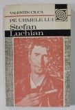 PE URMELE LUI STEFAN LUCHIAN de VALENTIN CIUCA , 1990