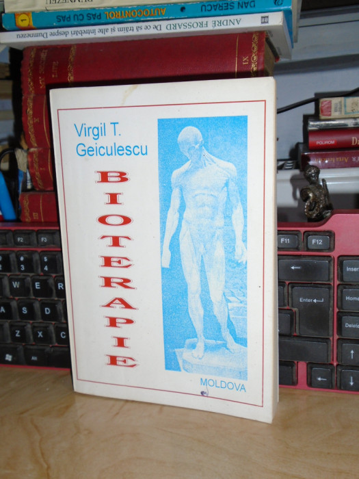 VIRGIL T. GEICULESCU - BIOTERAPIE : RETETE MEDICALE , IASI , 1994 *