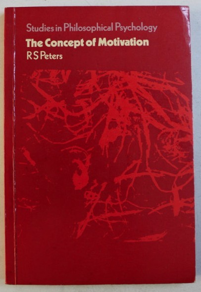 The concept of motivation /​ by R. S. Peters