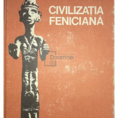Constantin Daniel - Civilizația feniciană (editia 1979)