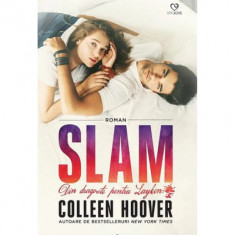 Slam. Din dragoste pentru Layken - Colleen Hoover