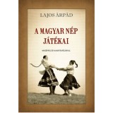A magyar n&eacute;p j&aacute;t&eacute;kai - Lajos &Aacute;rp&aacute;d