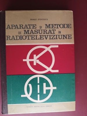 Aparate si metode de masurat in radioteleviziune- Ernest Stoicescu foto