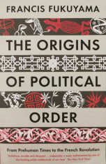 The origins of political order - Francis Fukuyama foto