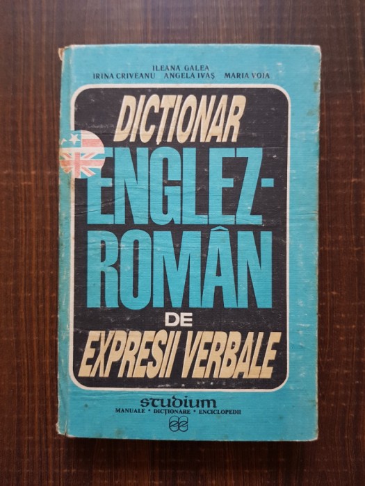 Ileana Galea - Dictionar Englez-Roman de expresii verbale