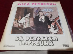 DISC VINIL GICA PETRESCU - SA PETRECEM IMPREUNA foto