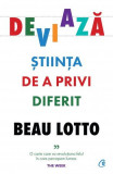 Deviaza. Stiinta de a privi diferit &ndash; Beau Lotto