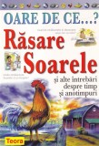 Cartea Oare de ce...? Rasare Soarele si alte intrebari Brenda Walpole Editura Teora Coperti Brosate