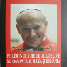 Pelerinul iubirii milostive. Sf. Ioan Paul al II-lea si Romania – Ecaterina Hanganu