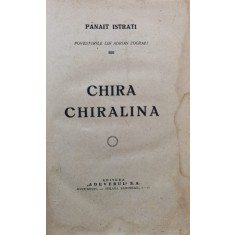 Chira Chiralina Editie Interbelica - Panait Istrati , D386