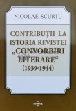 Nicolae Scurtu - Contribuții la istoria revistei &bdquo;Convorbiri literare&rdquo; (1939 - 1944)