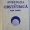 ANESTEZIA IN OBSTETRICA de ALEX. DOBRE, 1983