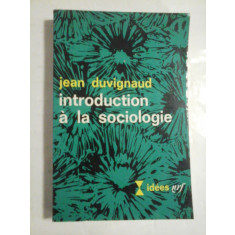 INTRODUCTION A LA SOCIOLOGIE - JEAN DUVIGNAUD