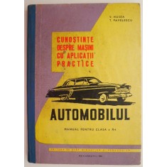 Automobilul. Cunostinte despre masini cu aplicatii practice &ndash; V. Husea, T. Pavelescu