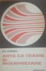 Arta că trăire și interpretare - Titu Popescu