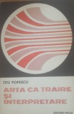 Arta ca traire si interpretare - Titu Popescu