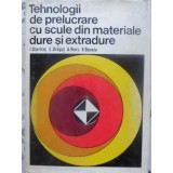 TEHNOLOGII DE PRELUCRARE CU SCULE DIN MATERIALE DURE SI EXTRADURE-I. GAVRILAS, E. DRAGUT, A. VIERU, V. BONO-231407