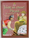 PACALA IN SATUL LUI de IOAN SLAVICI , text original , ilustratii NICOLAE TONITA , SERIA ' INVAT SA CITESC ! ' , NIVELUL 2 , 2009