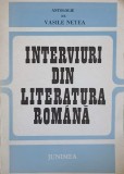 Interviuri din Literatura Romana - Vasile Netea, Editura Junimea 1983, Biografii, 251 pagini