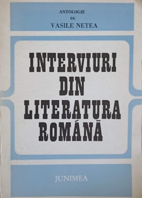 INTERVIURI DIN LITERATURA ROMANA-VASILE NETEA-243126 foto