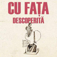 Cu fața descoperită - Paperback brosat - Savatie Baștovoi - Cathisma