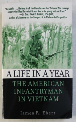A life in a year: the American infantryman in Vietnam, 1965-1972/​ J. R. Ebert foto