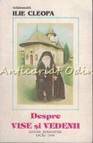 Cumpara ieftin Despre Vise si Vedenii - Ilie Cleopa, Editura Bunavestire, 1999, 271 pagini, Carte religioasa