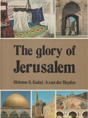 Shlomo S. Gafni - The Glory of Jerusalem - Gloria Ierusalemului (lb. engleza) foto
