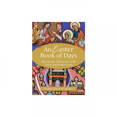 The Easter Book of Days: Meeting the Characters of the Cross and Resurrection foto