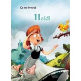 Heidi. Seria Ce ne invata/***