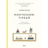 Montessori tipegő - Kulcs a vil&aacute;g &ouml;n&aacute;ll&oacute; felfedez&eacute;s&eacute;hez - Simone Davies