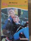 DRAGOSTEA CU DOUA FETE-JILL MURRAY-218879