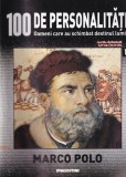100 de personalitati. Oameni care au schimbat destinul lumii. Marco Polo,