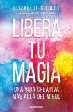 Libera Tu Magia: Una Vida Creativa M