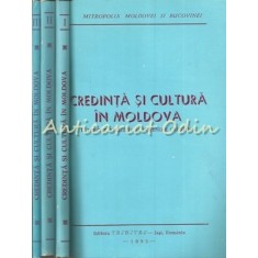 Credinta Si Cultura In Moldova I-III