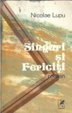 Singuri si fericiti Nicolae Lupu editia 1984 Cartea Romaneasca literatura romana clasica carte veche