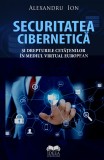 Securitatea cibernetica si drepturile cetatenilor in mediul virtual european - Ideea Europeană