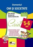 Cumpara ieftin Domeniul Om si Societate. Caiet. 5-6 ani/Alice Nichita, Nicoleta Din, Iasmina Gabriela Din, Aramis