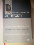 Ultimii sapte ani de-acasa - N. C. Munteanu,Ed Curtea Veche, 2007, 365 p