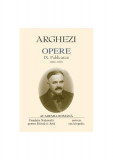 Tudor Arghezi. Opere (Vol. IX) Publicistică (1941-1947) - Hardcover - Academia Rom&acirc;nă, Tudor Arghezi - Univers Enciclopedic