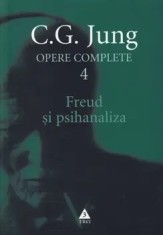 Freud si psihanaliza. Seria Opere Complete. Volumul 4/C.G. Jung foto