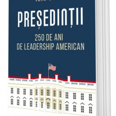 Presedintii. 250 de ani de leadership american – Iain Dale
