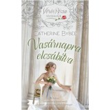 Vas&aacute;rnapra elcs&aacute;b&iacute;tva /V&ouml;r&ouml;s R&oacute;zsa t&ouml;rt&eacute;netek - Catherine Bybee