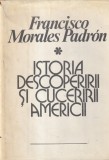 Francisco Morales Padron - Istoria descoperirii si cuceririi Americii