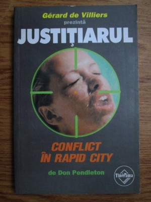 Don Pendleton - Conflict &amp;icirc;n Rapid City ( JUSTIȚIARUL # 13 ) foto