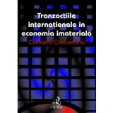 Tranzactii internationale in economia imateriala - Cristiana Cristureanu