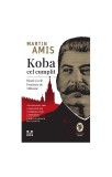 Koba cel cumplit. R&acirc;sul și cele Douăzeci de Milioane - Paperback - Martin Amis - Trei