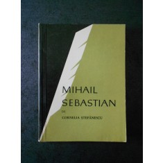 CORNELIA STEFANESCU - MIHAIL SEBASTIAN