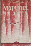 VIATA MEA IN ARTA-C. STANISLAVSCHI-356428